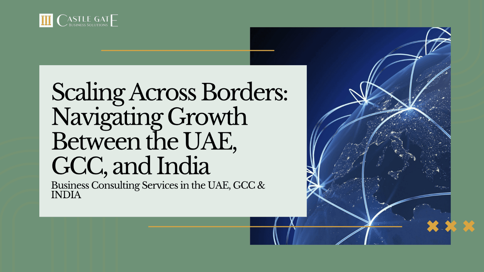 Scaling Across Borders: Navigating Growth Between the UAE, GCC, and India